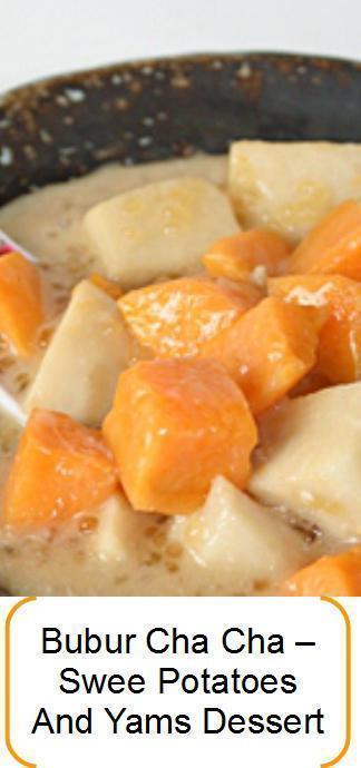 Bubur cha cha - sweet potato and yam dessert